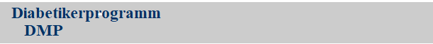 Diabetikerprogramm
DMP Diabetikerprogramm
DMP