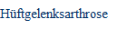 H�ftgelenksarthrose